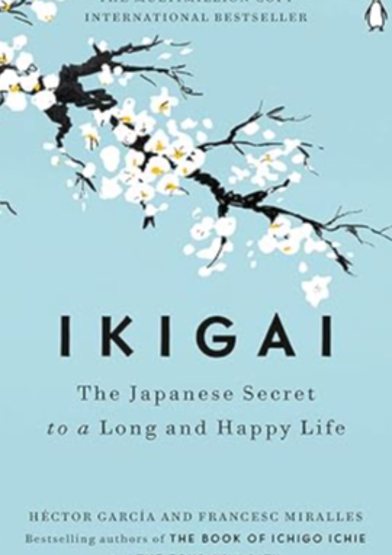 Ikigai: The Japanese Secret to a Long and Happy Life